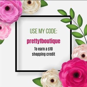 Earn a $10 SHOPPING CREDIT by using my code PRETTYFBOUTIQUE
